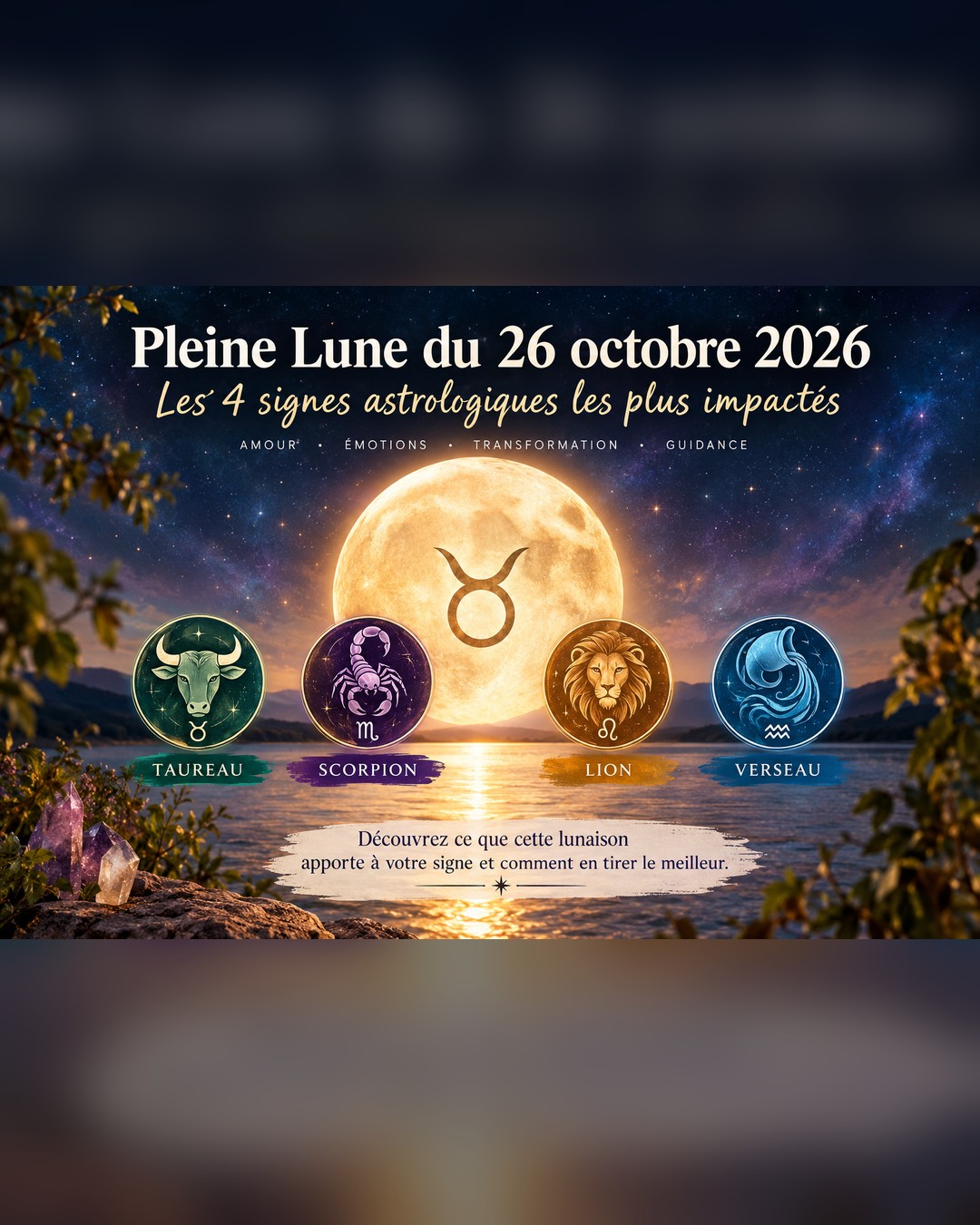 Pleine Lune du 26 octobre 2026 avec les signes astrologiques du Taureau, du Scorpion, du Lion et du Verseau.